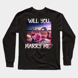 Marriage Proposal For Wedding Or Engagement - Romantic Gift Idea Long Sleeve T-Shirt